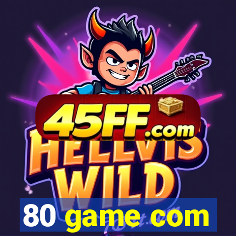 80 game com
